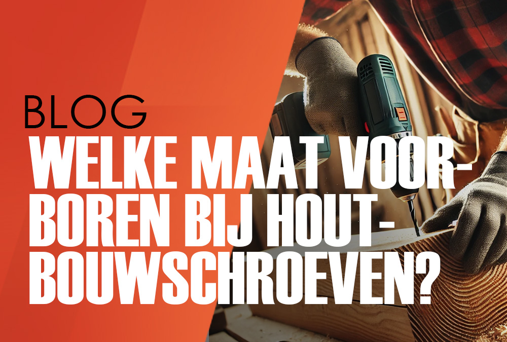 Welke maat voorboren bij onze houtbouwschroeven?