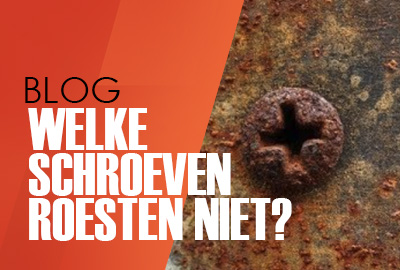 Welke schroeven roesten niet?