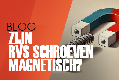 Zijn RVS schroeven magnetisch? Alles wat je moet weten!