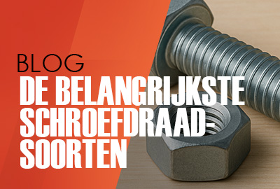 Overzicht van de belangrijkste schroefdraadsoorten